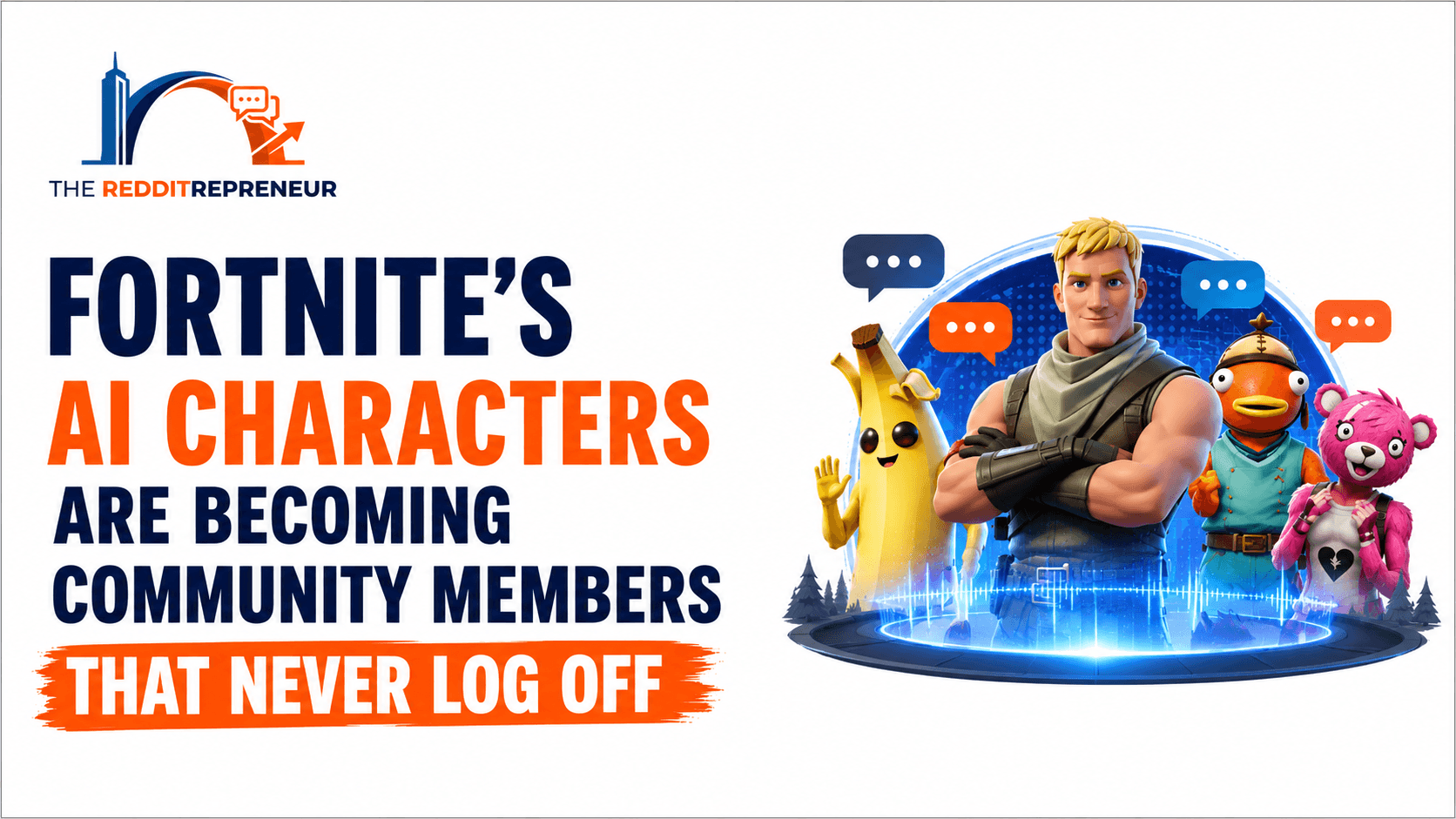 Fortnite style AI characters shown as permanent members of a gaming community.